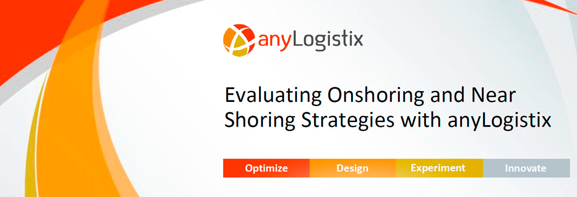 Evaluating Onshoring Strategies with Network Optimization and Simulation